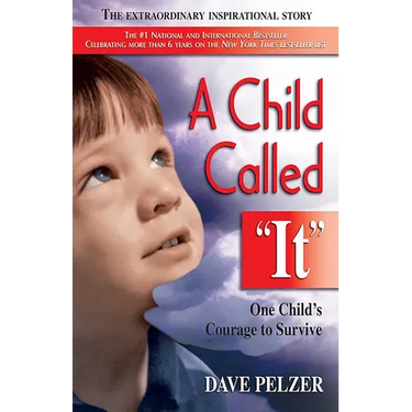 A Child Called It: One Child's Courage to Survive