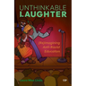 Unthinkable Laughter: (Re)Imagining Anti-Racist Education