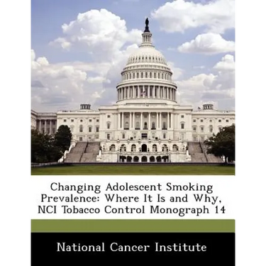 Changing Adolescent Smoking Prevalence: Where It Is and Why, Nci Tobacco Control Monograph 14