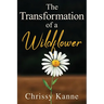 The Transformation of a Wildflower
