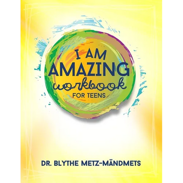 I Am Amazing Workbook For Teens