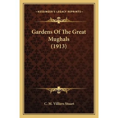 Gardens Of The Great Mughals (1913)