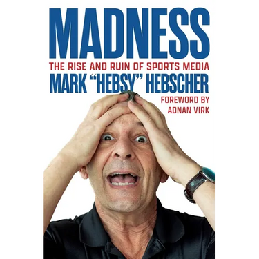 Madness: The Rise and Ruin of Sports Media