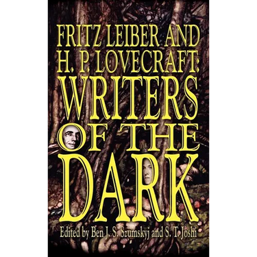 Fritz Leiber and H.P. Lovecraft: Writers of the Dark