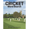 Cricket Word Search Book For Adults: Large Print Cricket Fans gift Puzzle Book With Solutions