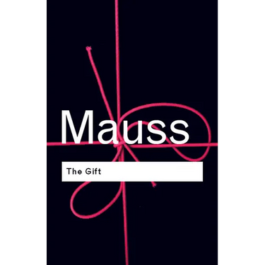 The Gift: The Form and Reason for Exchange in Archaic Societies