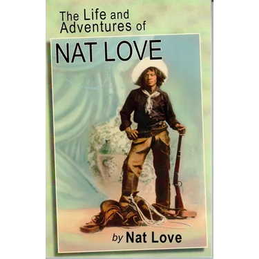The Life and Adventures of Nat Love by Nat Love