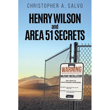 Henry Wilson and Area 51 Secrets