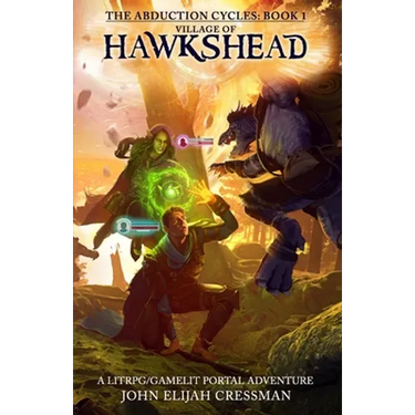 Village of Hawkshead: A GameLit/LitRPG Portal Fantasy Adventure