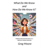 What Do We Know and How Do We Know It: Making Informed Decisions in a World of Vested Interests