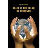 Black Is the Color of Strength