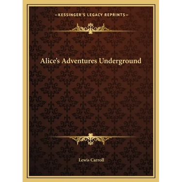 Alice's Adventures Underground