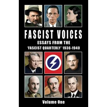 Fascist Voices: Essays from the 'Fascist Quarterly' 1936-1940 - Vol 1