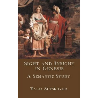 Sight and Insight in Genesis: A Semantic Study