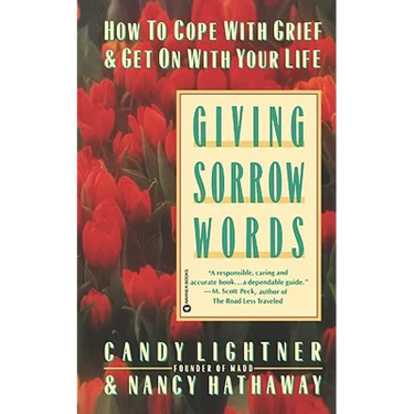 Giving Sorrow Words: How to Cope with Grief and Get on with Your Life