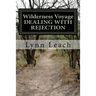 Wilderness Voyage DEALING WITH REJECTION: A 40-day devotional guide for spiritual breakthrough.
