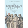 The Babylonian Quartet: The Furnace the Restoration the Den