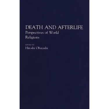 Death and Afterlife: Perspectives of World Religions