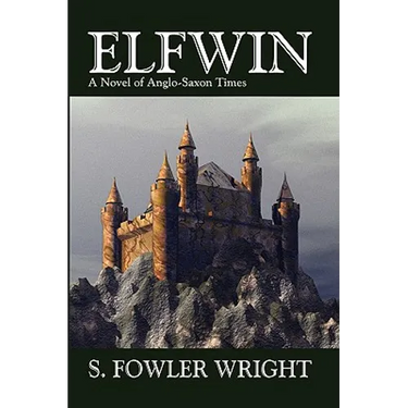 Elfwin: An Historical Novel of Anglo-Saxon Times