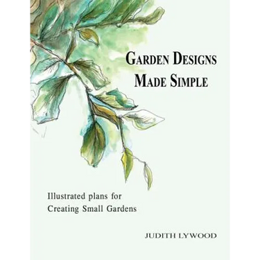 Garden Designs Made Simple: Illustrated plans for creating small gardens