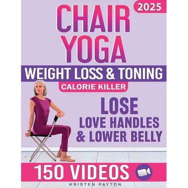 Chair Yoga for Weight Loss: Over 150 STEP-BY-STEP VIDEO LESSONS with AUDIO INSTRUCTIONS and 28-Day Fat Burning Challenge Included! Over 200 Clear Illu