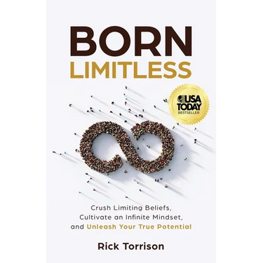 Born Limitless: Crush Limiting Beliefs, Cultivate an Infinite Mindset, and Unleash Your True Potential