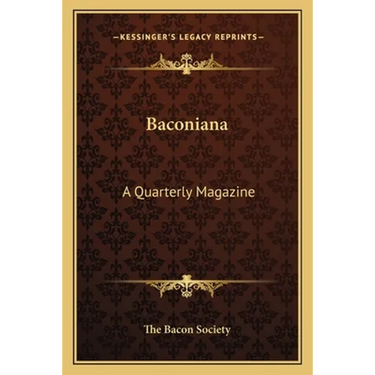 Baconiana: A Quarterly Magazine: January To October, 1908 (1908)