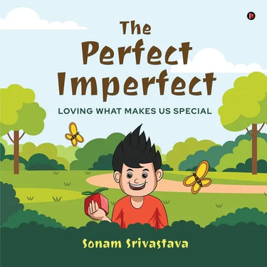 The Perfect Imperfect: Loving What Makes Us Special