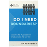 Do I Need Boundaries?: Seeking to Please God by Learning to Say No