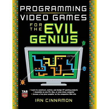 Programming Video Games for the Evil Genius