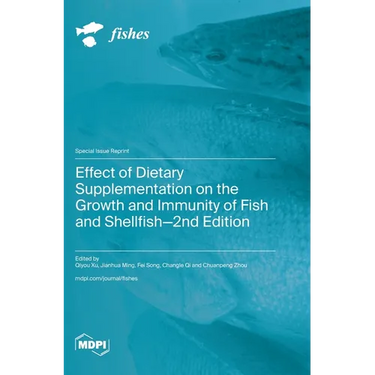 Effect of Dietary Supplementation on the Growth and Immunity of Fish and Shellfish-2nd Edition