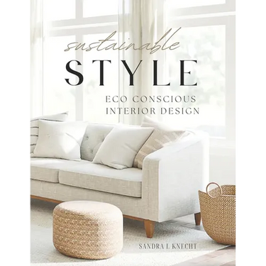 Sustainable Style Eco Conscious Interior Design