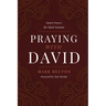 Praying with David: Honest Prayers for Hard Seasons