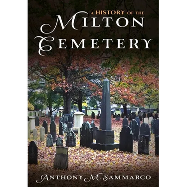 A History of the Milton Cemetery: Anthony Sammarco
