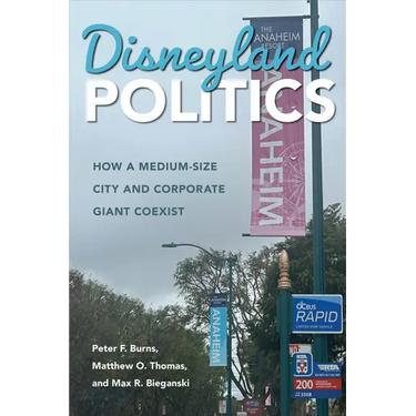 Disneyland Politics: How a Medium-Size City and Corporate Giant Coexist