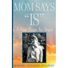 Mom Says "IS": A Visit from An Angel