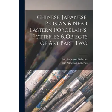 Chinese, Japanese, Persian & Near Eastern Porcelains, Potteries & Objects of Art Part Two