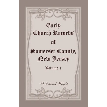 Early Church Records of Somerset County, New Jersey, Volume 1
