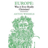 Europe: Was It Ever Really Christian?