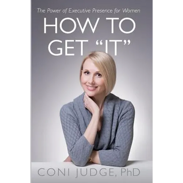 How to Get "It": The Power of Executive Presence for Women