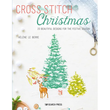 Cross Stitch Christmas: 20 Beautiful Designs for the Festive Season