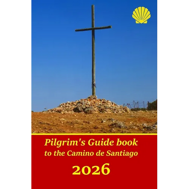 Pilgrim's Guide book to the Camino de Santiago: Itinerary, distances, recommendations and tips for planning the travel and tourism