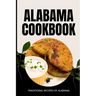 Alabama Cookbook: Traditional Recipes of Alabama