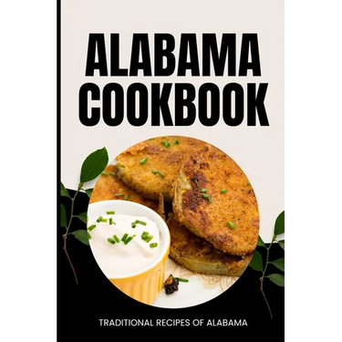 Alabama Cookbook: Traditional Recipes of Alabama