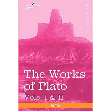The Works of Plato, Vols. I & II (in 4 Volumes): Analysis of Plato & the Republic