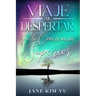 Viaje al despertar y a la conciencia superior