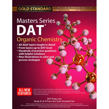 DAT Masters Series Organic Chemistry: Review, Preparation and Practice for the Dental Admission Test by Gold Standard DAT