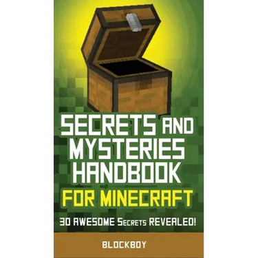 Secrets and Mysteries Handbook for Minecraft: Handbook for Minecraft: 30 AWESOME Secrets REVEALED (Unofficial)