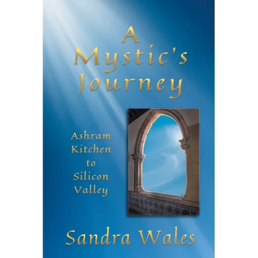 A Mystic's Journey: Ashram Kitchen to Silicon Valley