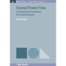 Sound-Power Flow: A Practitioner's Handbook for Sound Intensity